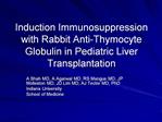 Induction Immunosuppression with Rabbit Anti-Thymocyte Globulin in Pediatric Liver Transplantation
