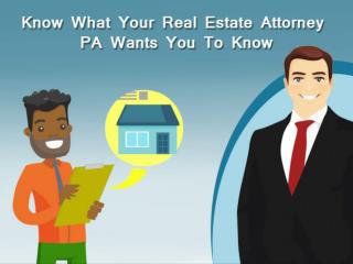 Know What Your Real Estate Attorney PA Wants You To Know