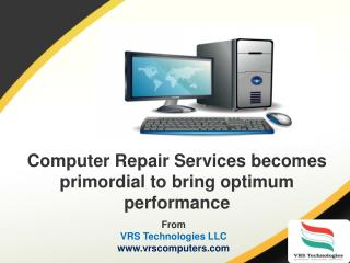 Computer Repair Services becomes primordial to bring optimum performance