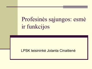 Profesinės sąjungos: esmė ir funkcijos