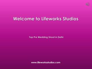 Pre Wedding Photo Shoot in Delhi - Lifeworks Studios