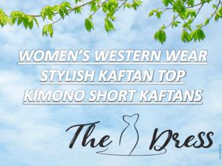 WOMENâ€™S WESTERN WEAR STYLISH KAFTAN TOP KIMONO SHORT KAFTANS