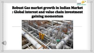Robust Gas market growth in Indian Market Global interest and value chain investment gaining momentum