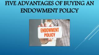 Five advantages of buying an endowment policy