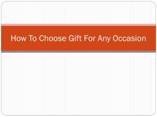 How To Choose Right Gift According To Occasion
