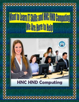 Want to Learn IT Skills and HNC/HND Computing? We Are Here to Help