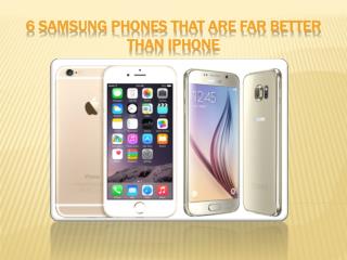 6 Samsung phones that are far better than iPhone