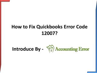 How to Fix Quickbooks Error Code 12007?