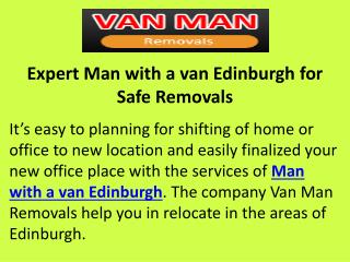 Expert Man with a van Edinburgh for Safe Removals