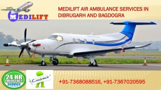 Fast and Efficient Medilift Air Ambulance Services in Dibrugarh and Bagdogra