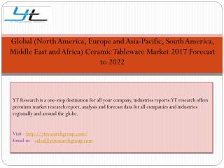 Global (North America, Europe and Asia-Pacific, South America, Middle East and Africa) Ceramic Tableware Market 2017 For