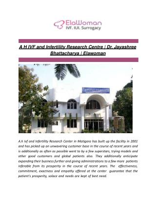 A H IVF and Infertility Research Centre | Dr. Jayashree Bhattacharya | Elawoman