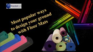 Most Popular Ways To Design Your Ground With Floor Mats