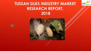 Tussah Silks Industry Market Research Report, 2018