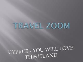 CYPRUS - YOU WILL LOVE THIS ISLAND