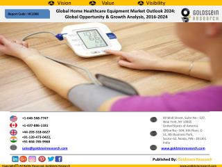 Global Home Healthcare Equipment Market Outlook 2024: Global Opportunity & Growth Analysis, 2016-2024
