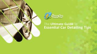 The Ultimate Guide To Essential Car Detailing Tips