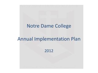 Notre Dame College Annual Implementation Plan