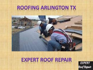 Roofing Arlington Tx-Expert roof repair