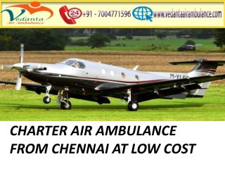 Get 24 hours Medical Support ICU Vedanta Air Ambulance in Chennai