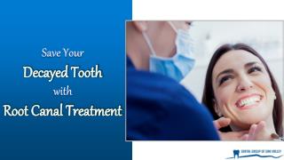 Save Your Decayed Tooth With Root Canal Treatment