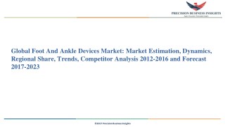 Global Foot and Ankle Devices Market: Market Estimation, Dynamics, Regional Share, Trends, Competitor Analysis 2012-2016