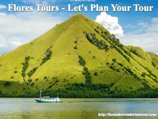 Flores Tours - Let's Plan Your Tour