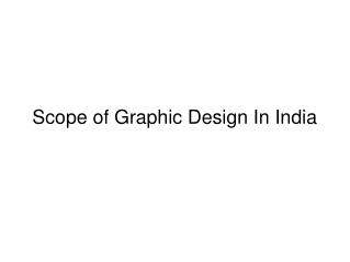 Scope of Graphic Design In India