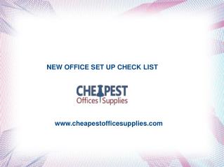 CHECKLIST FOR NEW OFFICE SET UP