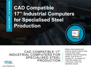 CAD Compatible 17â€ Industrial Computers for Specialised Steel Production