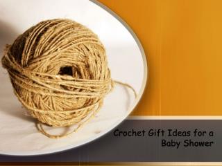 Crochet Gift Ideas for a Baby Shower