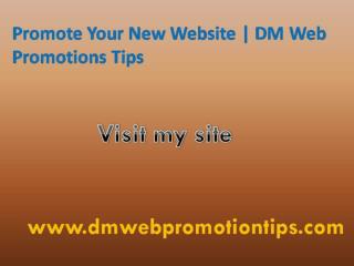 Promote Your New Website | DM Web Promotions Tips