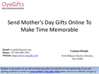 Send Mother's Day Gifts Online To Make Time Memorable
