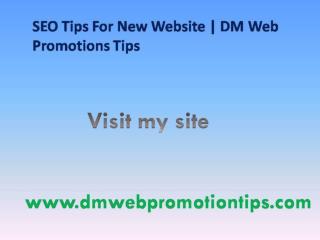 SEO Tips For New Website | DM Web Promotions Tips