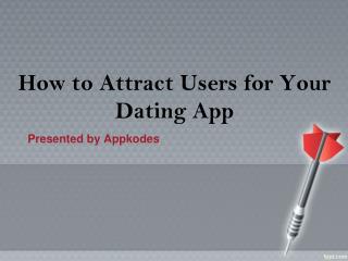 How to Attract Users for Your Dating App