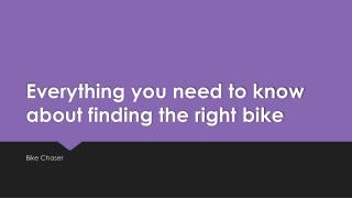 Everything you need to know about finding the right bike