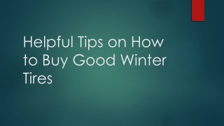 Helpful Tips on How to Buy Good Winter Tires