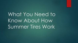 What You Need to Know About How Summer Tires Work