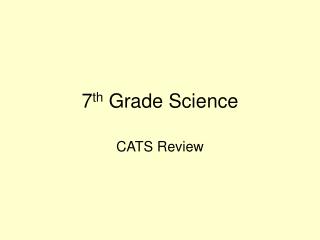 7 th Grade Science