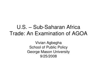 U.S. – Sub-Saharan Africa Trade: An Examination of AGOA
