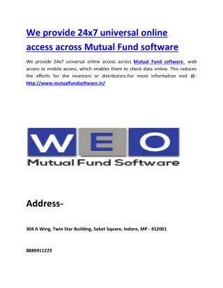 We provide 24x7 universal online access across Mutual Fund software