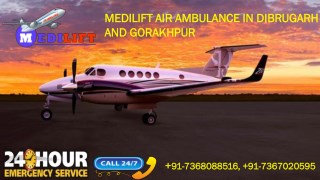 Book Low-Budget and Safe Medilift Air Ambulance in Dibrugarh and Gorakhpur