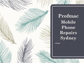 Profmac Mobile Phone Repairs Sydney