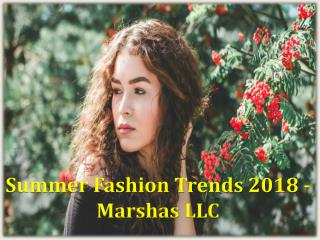 Summer Fashion Trends 2018Â - Marshas LLC