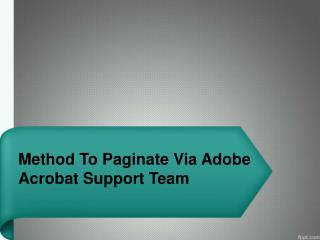 Method to Paginate Via Adobe Acrobat Support Team