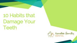 10 Habits that Damage Your Teeth - Karalee Family Dental