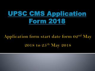 UPSC CMS Application Form 2018