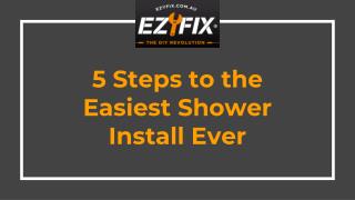 5 Steps to the Easiest Shower Install Ever - EzyFix