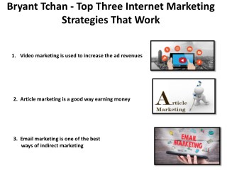 Bryant Tchan - Top three internet marketing strategies that work