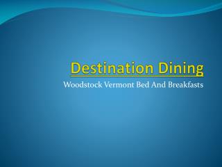 Destination Dining